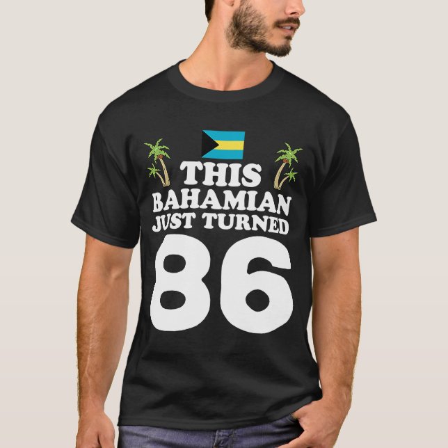 Detta bahamanska har precis vänt 86 Bahamas 86:e f T Shirt (Framsida)