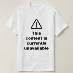 ⚠ Detta innehåll är för närvarande inte tillgängli T Shirt