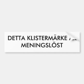 DETTA KLISTERMÄRKE ÄR MENINGSLÖST