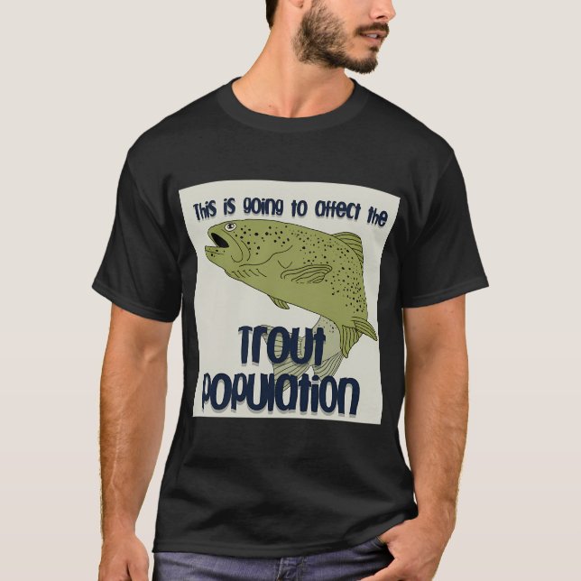 detta kommer att påverka öringpopulationen t shirt (Framsida)