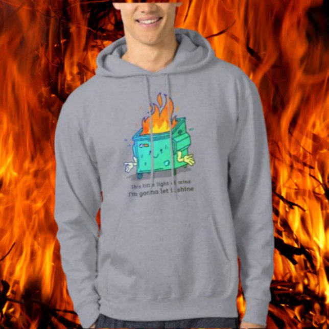 Detta lilla ljus: Dumpster Fire Design Hoodie (Skapare uppladdad)