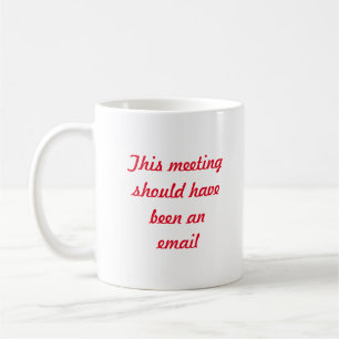 Detta möte bör ha varit en liten e-post - kaffemugg