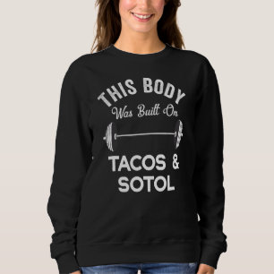 Detta organ Byggdes på Tacos & Sotol Funny Mezcal T Shirt