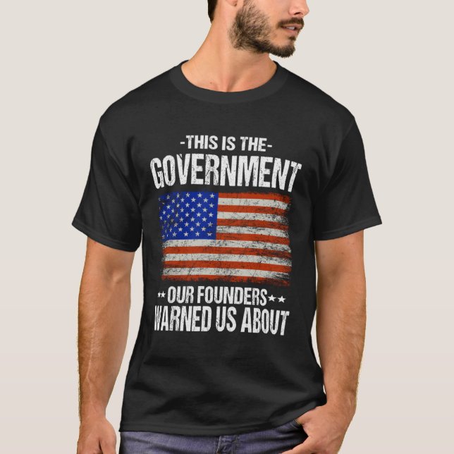 Detta var regeringen som våra grundare varnade oss t shirt (Framsida)