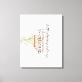 Deuteronomi 31 är inte rädd, Lily Flower Canvastryck