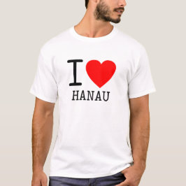Deutschland I love Hanau Bundesland Hessen T Shirt