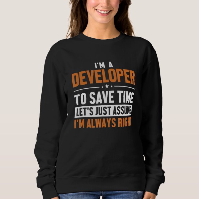 Developer Let s Assume I m Right Engineer Software T Shirt (Framsida)
