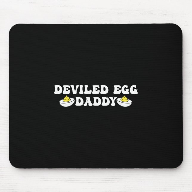 Deviled Egg Daddy Retro Middag Du Vet Varför Jag Ä Musmatta (Framsidan)