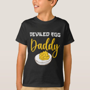 Deviled Egg pappa T Shirt