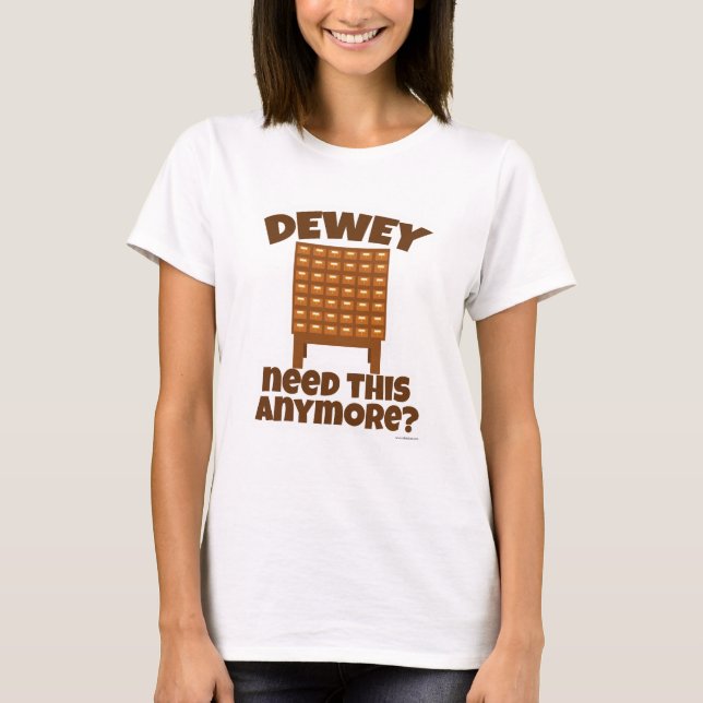 Dewey behöver den här Cheeky Bibliotek Tecknad Tee Shirt (Framsida)