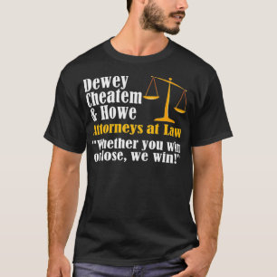 Dewey Cheatem och Howe Funny Lawyer Attorney T Shirt