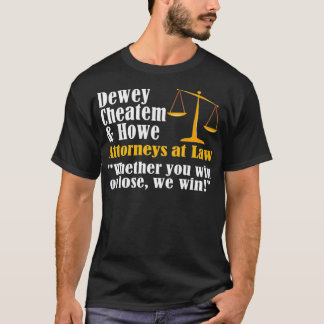 Dewey Cheatem och Howe Funny Lawyer Attorney T Shirt