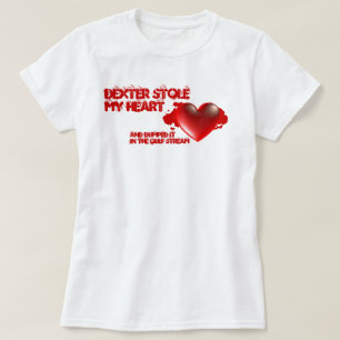 Dexter stal min hjärta t shirt