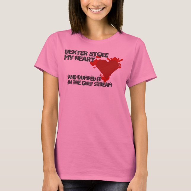 Dexter Stole mitt hjärta T Shirt (Framsida)