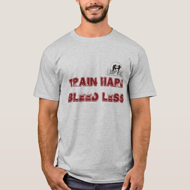 DFTZ shirt: train hard bleed less Tee Shirt (Framsida)