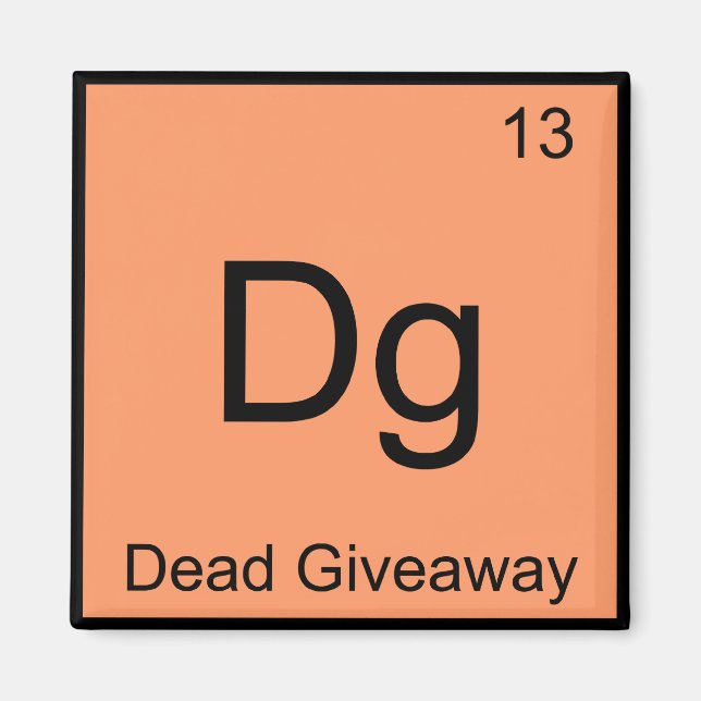Dg - Dött Giveaway Kemiskt Element Symbol Meme T Magnet (Framsidan)
