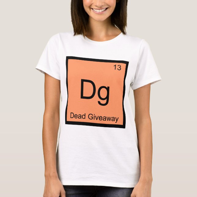 Dg - Dött Lott Kemi Element Symbol Meme T T-shirt (Framsida)