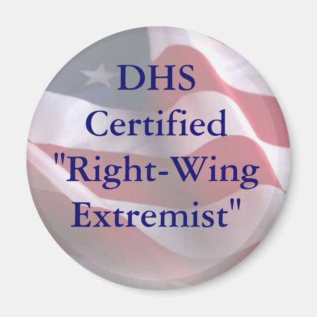 DHSCertified"Höger-WingExtremist" Magnet (Framsidan)