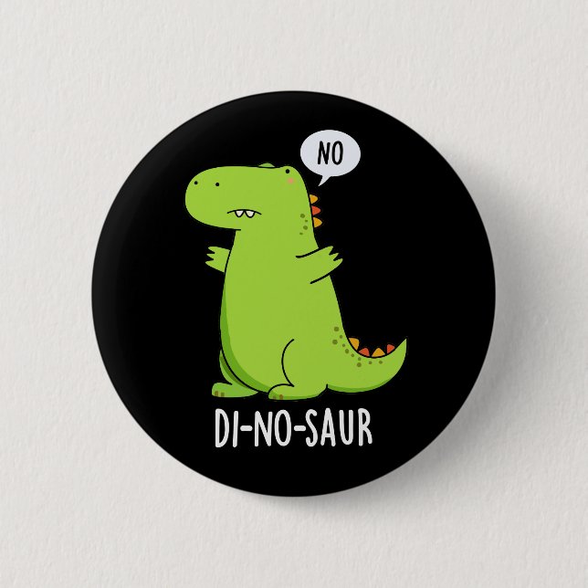 Di-no-saur Roliga Dinosaurie Puns Mörk Bakgrund Knapp (Framsida)