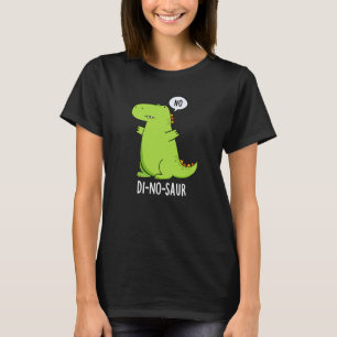 Di-no-saur Roliga Dinosaurie Puns Mörk Bakgrund T Shirt