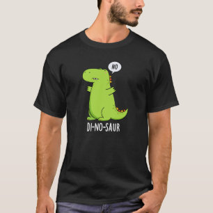 Di-no-saur Roliga Dinosaurie Puns Mörk Bakgrund T Shirt