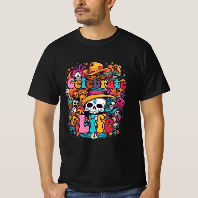 Dia De Los Muertos, Celebrate Life T Shirt (Framsida)