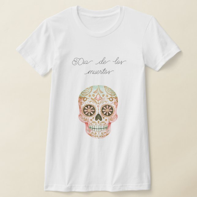 Dia de los muertos (day of the dead) t shirt (Laydown)