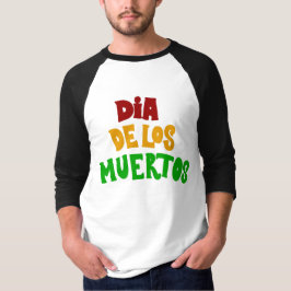 Dia De Los Muertos (De dödas dag) T Shirt
