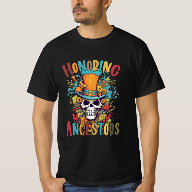 Dia De Los Muertos, Honoring Ancestors T Shirt (Framsida)