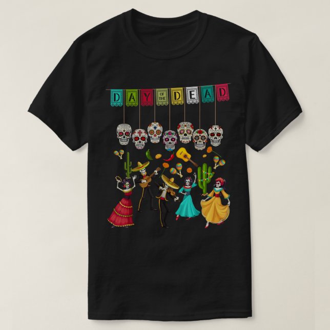 Día De Los Muertos Skeleton - Mexican Day Of The D T Shirt (Design framsida)