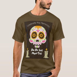 DIA DE LOS MUERTOS T SHIRT
