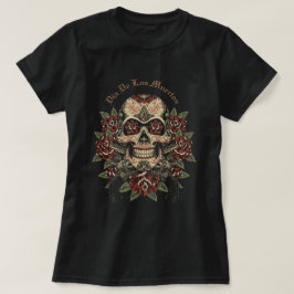 Dia de Los Muertos T-Shirt