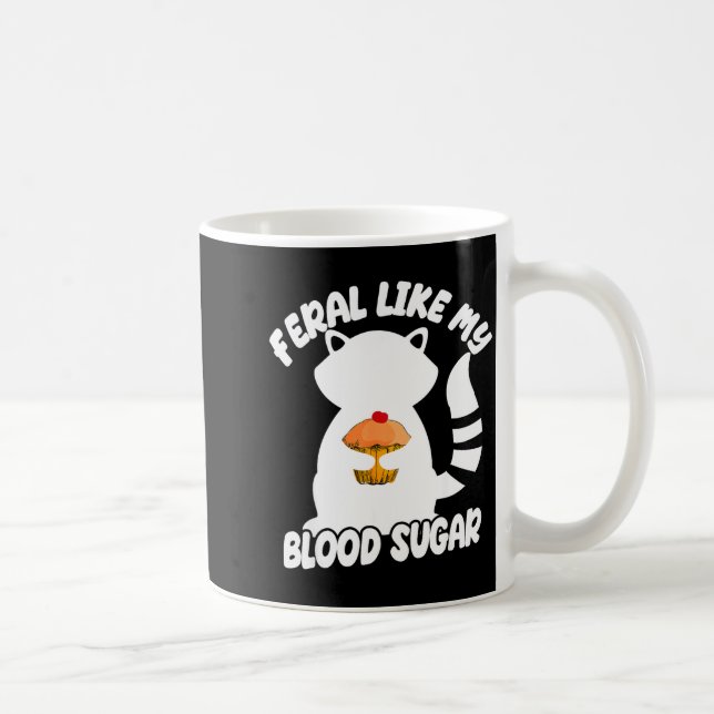Diabetes Awareness Quote Racoon Feral Like My Bloo Kaffemugg (Höger)