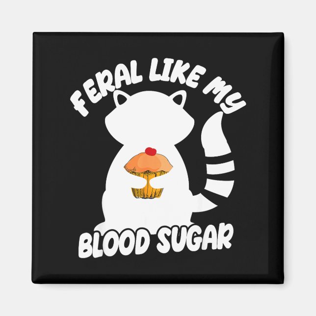 Diabetes Awareness Quote Racoon Feral Like My Bloo Magnet (Framsidan)