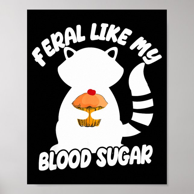 Diabetes Awareness Quote Racoon Feral Like My Bloo Poster (Framsidan)