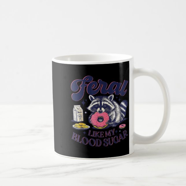 Diabetes Awareness Racoon Feral Like My Blood Suga Kaffemugg (Höger)