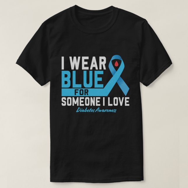 Diabetes Awareness Shirt, I Bära Blue Shirt T Shirt (Design framsida)