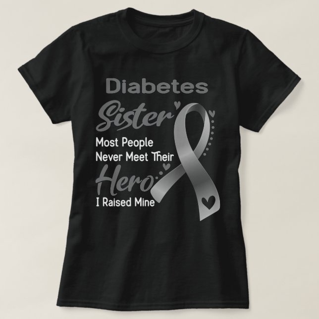 Diabetes Sister Most People Never Meet Their Hero  T Shirt (Design framsida)