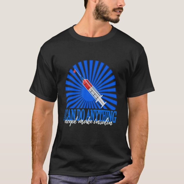 Diabetesmedvetande T1d Jag kan göra vad som helst  T Shirt (Framsida)
