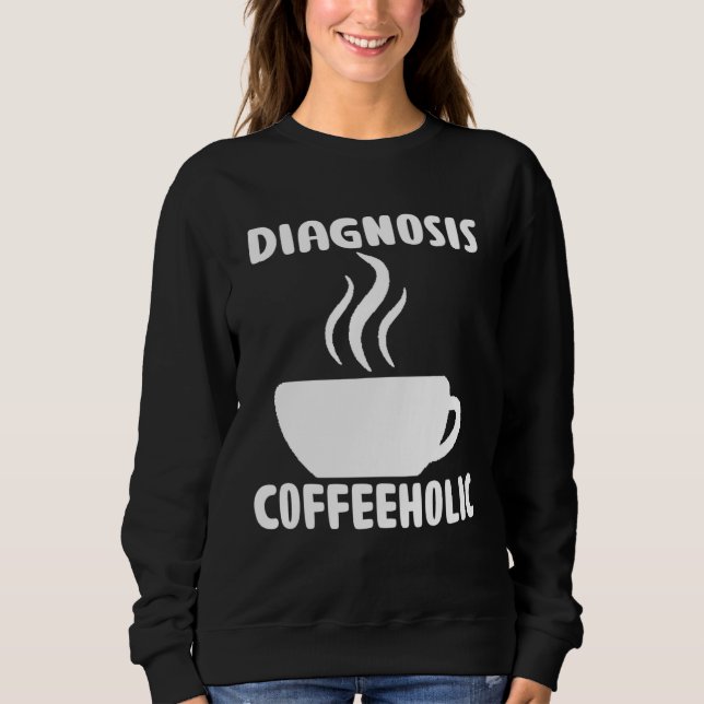 diagnosis coffeeholic coffee holic seeks saying t shirt (Framsida)