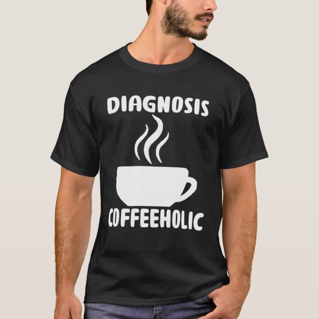 diagnosis coffeeholic coffee holic seeks saying t shirt (Framsida)