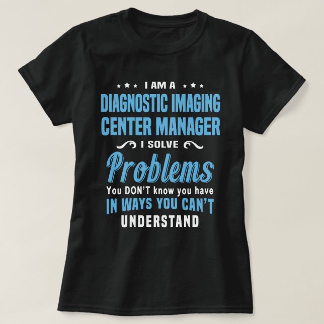 Diagnostic Imaging Center Manager T Shirt (Design framsida)