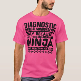 Diagnostic Medical Sonographer Ninja 1 T Shirt