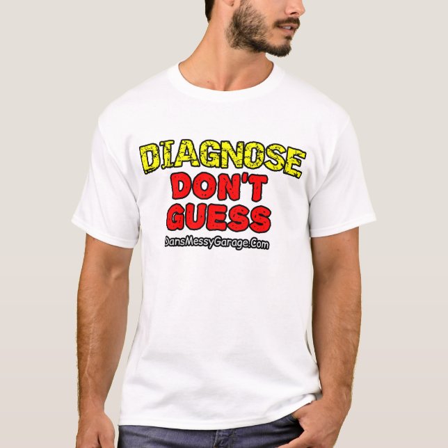 Diagnostisera. Gissa inte T-Shirt (Framsida)