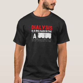 Dialys är en stor smärta i Nur-besättningen Arm T Shirt