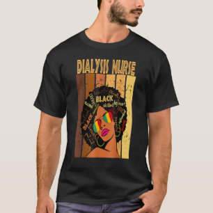 Dialys Nurse Afro African American Black History T Shirt