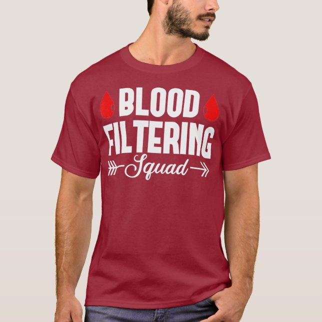 Dialys Nurse Blodet Filtering Squad Nephrology T Shirt (Framsida)