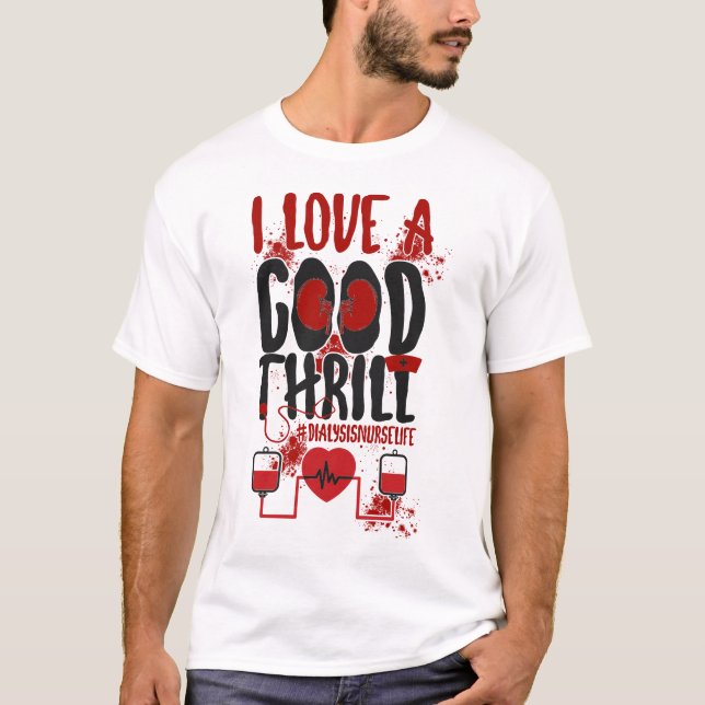 Dialys Nurse I Kärlek A Bra Thrill T Shirt (Framsida)