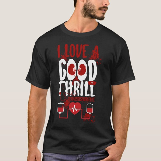 Dialys Nurse I Kärlek A Bra Thrill T Shirt (Framsida)