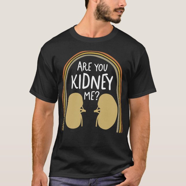 Dialys Nurse Shirt, är du Njure Tee? T Shirt (Framsida)
